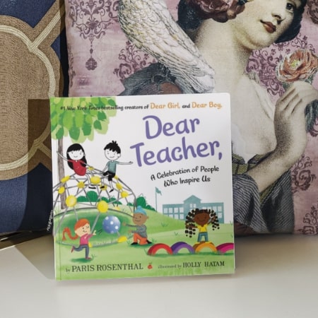 Dear Teacher, A Celebration of People Who Inspire Us Author_ Paris Rosenthal (2)