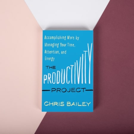 The Productivity Project_ Accomplishing More by Managing Your Time, Attention, and Energy by Chris Bailey