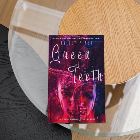 Queen of Teeth by Hailey Piper