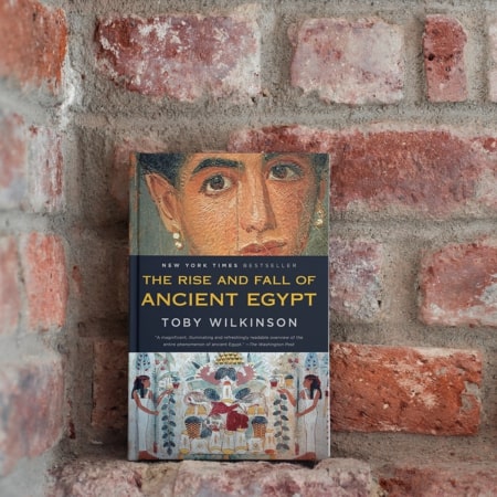 The Rise and Fall of Ancient Egypt by Toby Wilkinson