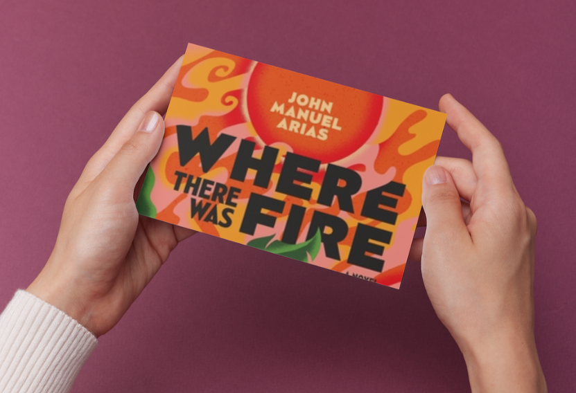WHERE THERE WAS FIRE - John Manuel Arias 3